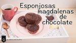 Receta: magdalenas de chocolate esponjosas